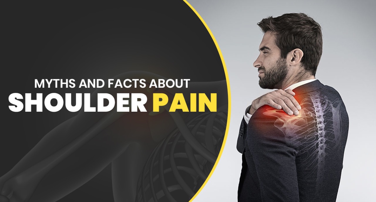 Myths And Facts About Shoulder Pain Upper Limb Clinic
